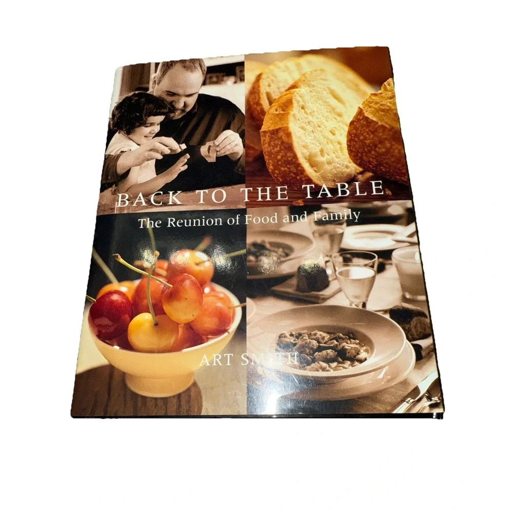 Back to the Table : The Reunion of Food and Family by Art‎ Smith (2001,...